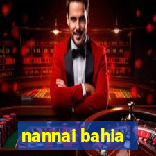 nannai bahia